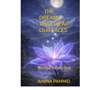 THE DREAMS THAT WEAR OUR FACES: No One Is Only One