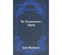 The Dreamweaver's Legacy