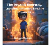 The Dreamy Doorway: A Bedtime Adventure for Little Explorers