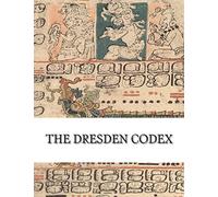 The Dresden Codex: Full Color Photographic Reproduction