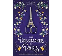 The Dressmaker of Paris: 'A story of loss and escape, redemption and forgiveness. Fans of Lucinda Riley will adore it' (Sunday Express)