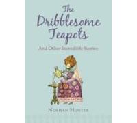 The Dribblesome Teapots And Other Incredible Stories (ebook)