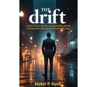 The Drift: A Story About Secrets, Accountability, and the Conversations We Owe the People Who Stay