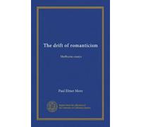 The drift of romanticism: Shelburne essays