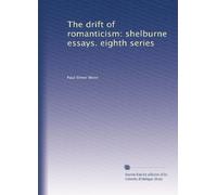 The drift of romanticism: shelburne essays. eighth series
