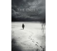 THE DRIFT: On Wandering, Nomadism, and the Psychology of Being Unmoored