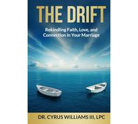 The Drift: Rekindling Faith, Love, and Connection in Your Marriage