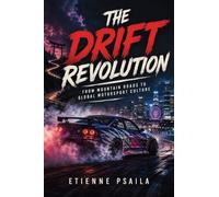 The Drift Revolution: From Mountain Roads to Global Motorsport Culture