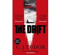 The Drift: The spine-chilling ‘Waterstones Thriller of The Month’ from the author of The Burning Girls