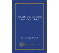 The drift toward government ownership of railways