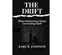 THE DRIFT: When Democracy Stops Correcting Itself