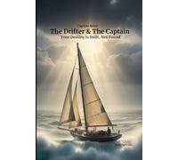 The Drifter & The Captain: Your Destiny Is Built, Not Found