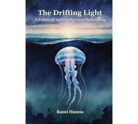 THE DRIFTING LIGHT: A Fable of Surrender and Belonging (Mystical Tales: Fables for the Inner Journey)