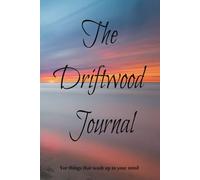 The Driftwood Journal: For things that wash up in your mind
