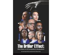 The Driller Effect: What Makes Us All Susceptible to Manipulation