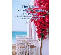The Drink Traveller’s Guide to Paros: A Drinks-Led Adventure Across Paros and Antiparos