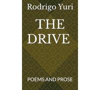THE DRIVE ~: POEMS AND PROSE
