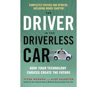 The Driver in the Driverless Car: How Your Technology Choices Create the Future