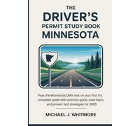 The Driver’s Permit Study Book Minnesota: Pass the Minnesota DMV Test on Your First Try: Complete Guide with Practice Questions, Road Signs, and Proven Test Strategies for 2025