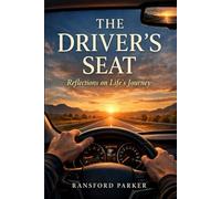 The Driver's Seat: Reflections on Life’s Journey