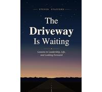 The Driveway is Waiting (Lessons in Leadership)