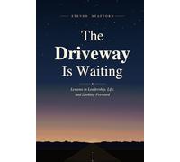 The Driveway is Waiting (Lessons in Leadership)