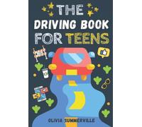 The Driving Book for Teens: Learn to Drive, Master Defensive Driving Skills, Road Signs, and DMV Written Test Questions