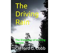 The Driving Rain: The Discovery of a Living Corpse (Tales of Mystery and Imagination)