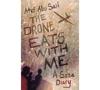 The Drone Eats with Me: A Gaza Diary
