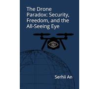 The Drone Paradox: Security, Freedom, and the All-Seeing Eye (Ukraine, drone, war)