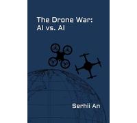 The Drone War: AI vs. AI (Ukraine, drone, war)