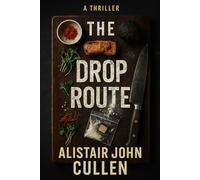 The Drop Route: A Gritty Psychological Crime Thriller