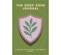 The Drop Zone Journal: A Place to Leave the Heavy Stuff