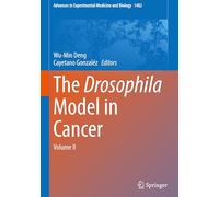 The Drosophila Model in Cancer: Volume II: 1482 (Advances in Experimental Medicine and Biology, 1482)
