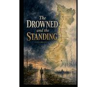 The Drowned and The standing: A Novel