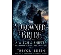 The Drowned Bride: A Witch & Shifter Paranormal Romantic Suspense: 1 (Blackwater Bay Bonds Trilogy)