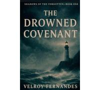 THE DROWNED COVENANT: Shadows of the Forgotten - Book One