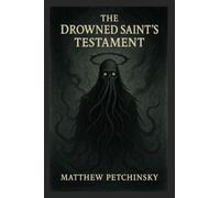 The Drowned Saint’s Testament (Apophis Cthulhu)