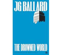 The Drowned World: A Potent and Atmospheric Apocalypse Set in a Flooded Tropical London