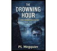 THE DROWNING HOUR: A Case Shannon Investigation: 3