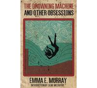The Drowning Machine and Other Obsessions