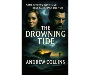 The Drowning Tide: Some secrets don't sink. They come back for you.
