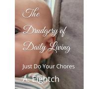 The Drudgery of Daily Living: Just Do Your Chores
