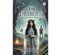 The Druidess A Story For Boys And Others