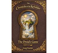 The Druid's Game (The Chronicles of the Keyholder)