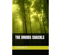 THE DRUIDS SHACKLE