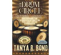 The Drum Circle: Discovering The Strength Of Unity In This Lost Sound Expression