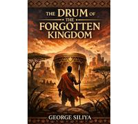 The Drum of the Forgotten Kingdom (The Uncrowned Chronicles)
