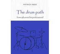 The drum path: from advanced to professional