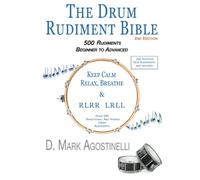 The Drum Rudiment Bible: 500 Rudiments Beginner to Advanced